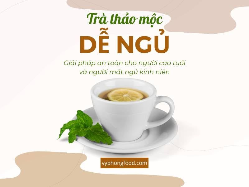 Trà thảo mộc dễ ngủ là giải pháp an toàn cho người cao tuổi và người mất ngủ kinh niên