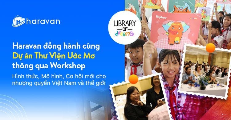 Haravan đồng hành cùng dự án Thư viện ước mơ thông qua sự kiện khoá học Hình thức, Mô hình & Cơ hội mới cho nhượng quyền Việt Nam & thế giới