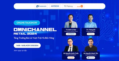Online Talkshow OMNICHANNEL RETAIL 2024 “Tăng trưởng bán lẻ vượt trội và bền vững