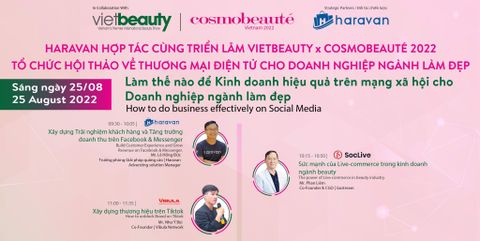 Haravan hợp tác cùng triển lãm Vietbeauty x Cosmobeauté 2022 tổ chức hội thảo về Thương mại điện tử cho Doanh nghiệp ngành Làm đẹp