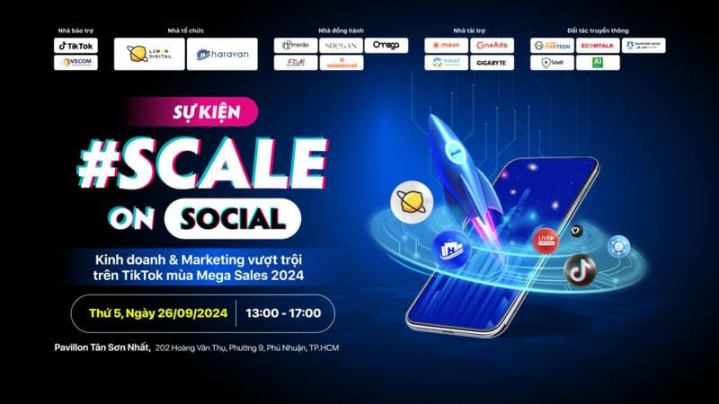 Khởi động sự kiện “SCALE ON SOCIAL -  Kinh doanh và Marketing vượt trội trên TikTok mùa Mega Sales 2024