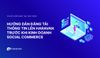 Lesson 2 - Hướng dẫn đăng tải thông tin lên Haravan trước khi kinh doanh Social Commerce - Haravan