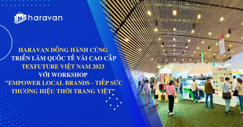 Haravan đồng hành cùng Triển lãm Quốc tế vải cao cấp Texfuture Việt Nam 2023 với Workshop 