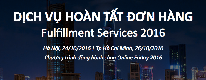 HỘI THẢO DỊCH VỤ HOÀN TẤT ĐƠN HÀNG 2016