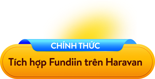 Tích hợp giải pháp Mua trước, Trả sau - Gia tăng doanh số bán hàng cùng Haravan và Fundiin