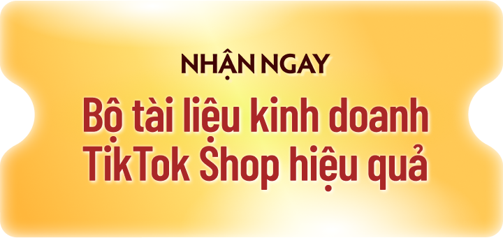 Bộ tài liệu kinh doanh TikTok Shop hiệu quả