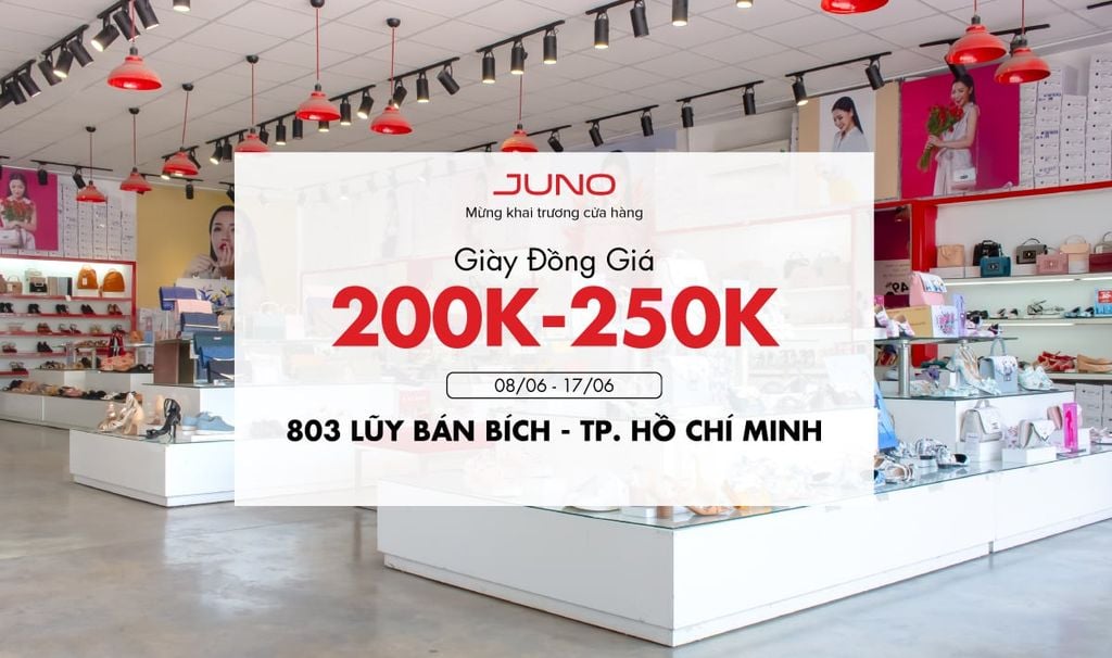 Juno mừng khai trương cửa hàng Lũy Bán Bích - Đồng giá giày 200K - 250K