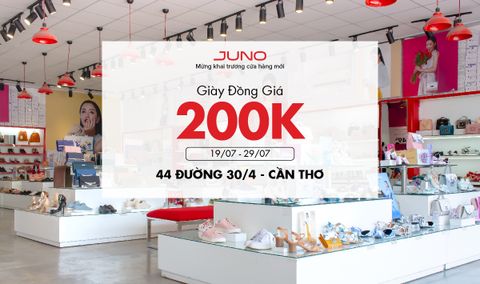 Juno mừng khai trương địa chỉ mới tại 44 đường 30/4 - Cần Thơ - Đồng giá giày 200K