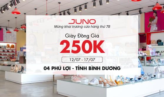 Juno mừng khai trương cửa hàng thứ 78 tại Phú Lợi, Bình Dương - Đồng giá giày 250K