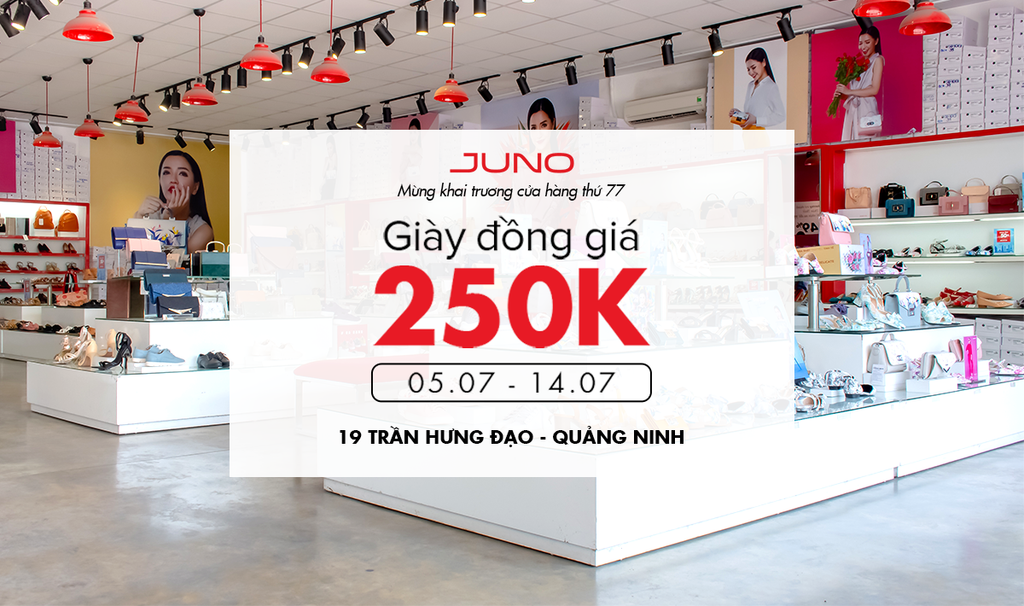 Juno mừng khai trương cửa hàng thứ 77 - Đồng giá giày 250K