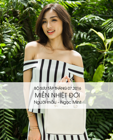 Bộ sưu tập tháng 07 - Miền Nhiệt Đới
