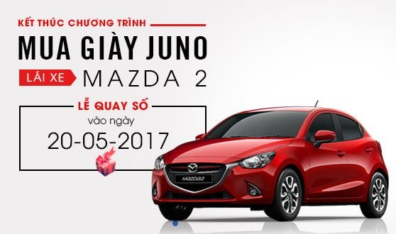 Thông báo kết thúc chương trình Mua giày Juno - Lái xe Mazda 2