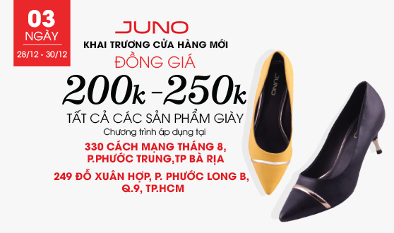 JUNO đồng giá giày 200K - 250k mừng khai trương đồng loạt cửa hàng Quận 9 - TP.HCM và Bà Rịa – Vũng Tàu
