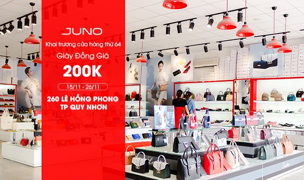 Juno khai trương cửa hàng thứ 63 tại Quy Nhơn-Đồng giá 200k tất cả giày