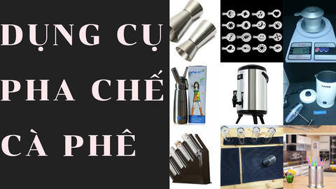 15 Dụng Cụ Pha Chế Nhất Định Phải Có Trong Quán Cà Phê