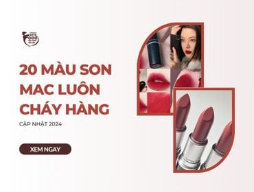 20 màu son MAC LUÔN CHÁY HÀNG cập nhật 2024