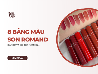 8 bảng màu son Romand ĐẦY ĐỦ và CHI TIẾT năm 2024