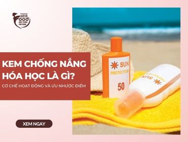 Kem chống nắng hóa học là gì? Cơ chế hoạt động và ưu nhược điểm