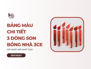 Review 3 dòng son bóng 3CE KÈM BẢNG MÀU cập nhật MỚI NHẤT 2024