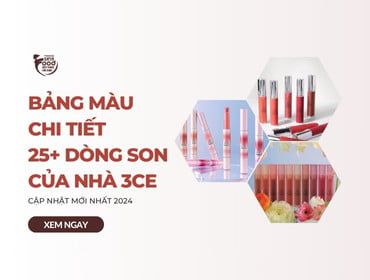 25+ dòng son 3CE KÈM BẢNG MÀU cập nhật MỚI NHẤT 2024