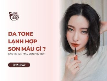 Da tone lạnh hợp son màu gì? Cách chọn màu son phù hợp