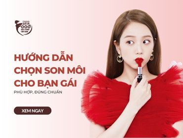 Hướng dẫn chọn son môi cho bạn gái PHÙ HỢP, ĐÚNG CHUẨN