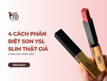 4 cách phân biệt son YSL Slim thật giả CHÍNH XÁC NHẤT 2024
