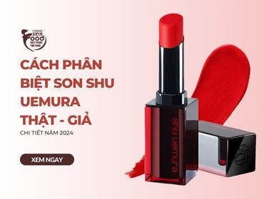 Cách phân biệt son Shu Uemura thật - giả CHI TIẾT năm 2024