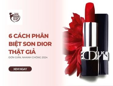 6 cách phân biệt son Dior thật giả ĐƠN GIẢN, NHANH CHÓNG 2024