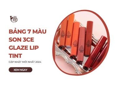 Bảng 7 màu son 3CE Glaze Lip Tint ĐẦY ĐỦ kèm review 2024
