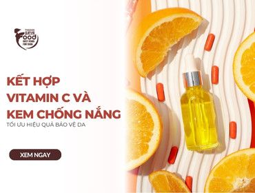 Kết hợp vitamin C và kem chống nắng tối ưu hiệu quả bảo vệ da
