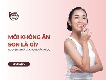 Môi không ăn son là gì? NGUYÊN NHÂN và CÁCH KHẮC PHỤC