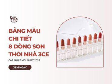 8 dòng son thỏi 3CE KÈM BẢNG MÀU cập nhật MỚI NHẤT 2024