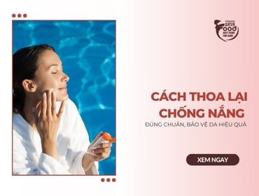 Cách thoa lại kem chống nắng đúng chuẩn, bảo vệ da hiệu quả