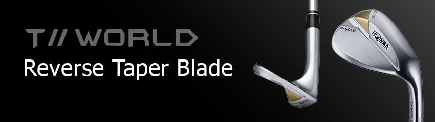Công nghệ Reverse Taper Blade của Gậy Wedge TW-W21 ( I, S, C SOLE ) | HONMA