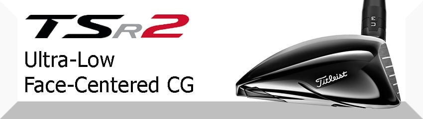 Công nghệ Ultra-Low, Face-Centered CG của Gậy Fairway TSr2 HIGH, FAR, FORGIVING | Titleist