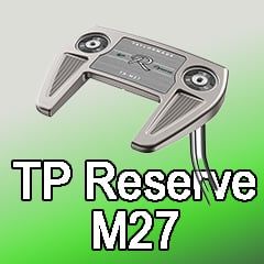 Review Putter TaylorMade TP Reserve M27: Tuyệt Tác Nguyên Khối