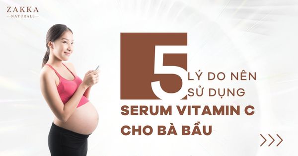 Top 5 Lý Do Nên Sử Dụng Serum Vitamin C Cho Bà Bầu?