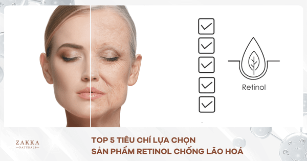 Top 5 Tiêu Chí Lựa Chọn Sản Phẩm Retinol Chống Lão Hoá