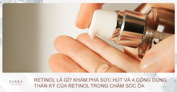 Retinol Là Gì? Khám Phá Sức Hút  Thần Kỳ Của Retinol Trong Chăm Sóc Da?