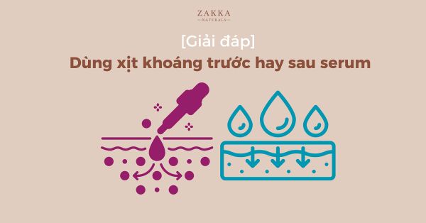 [Giải đáp] Dùng xịt khoáng trước hay sau serum mới chuẩn