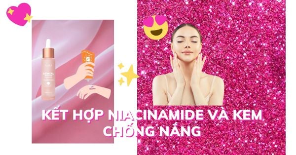 Hướng dẫn kết hợp Niacinamide và kem chống nắng hiệu quả