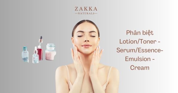 Phân biệt Lotion/Toner, Serum/Essence, Emulsion, Cream