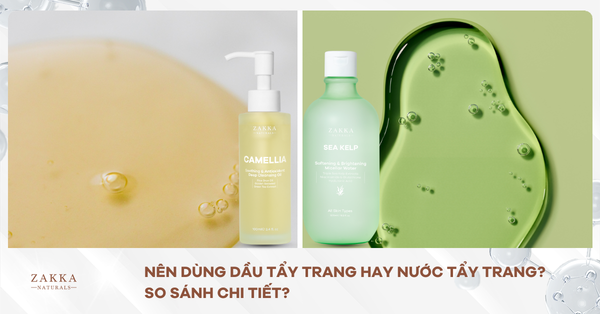 Nên Dùng Dầu Tẩy Trang Hay Nước Tẩy Trang? So Sánh Chi Tiết?