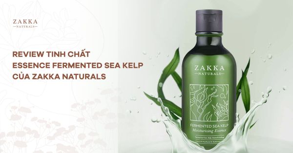 Review tinh chất Essence Fermented Sea Kelp của Zakka Naturals