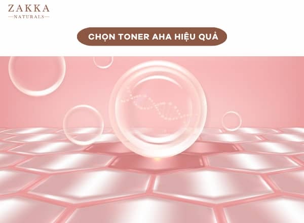 Chọn Toner AHA Hiệu Quả