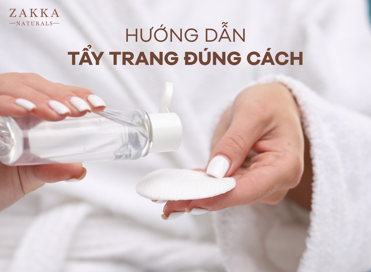Hướng dẫn tẩy trang đúng cách giúp da sạch đẹp, láng mịn