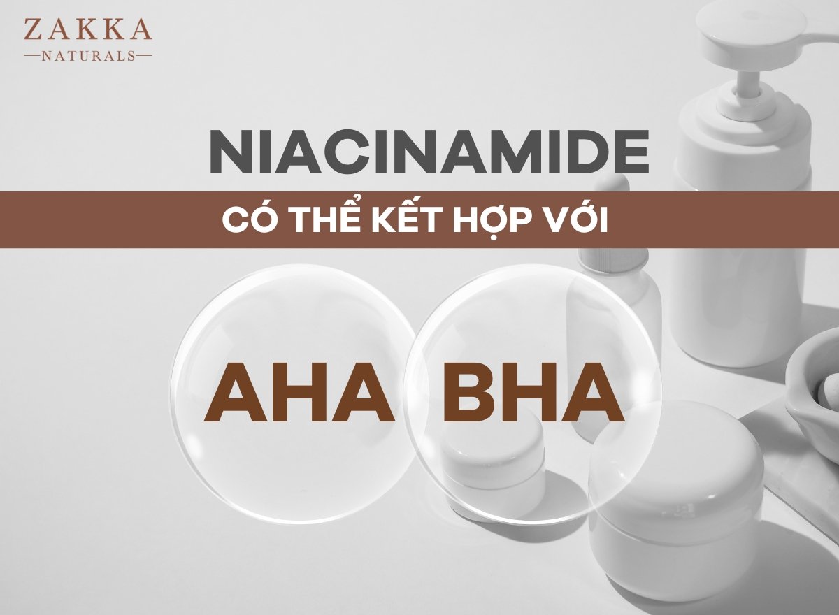 Công dụng và cách dùng kết hợp Niacinamide và AHA BHA