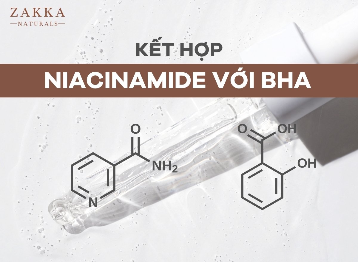 BHA và Niacinamide có tác dụng gì? Kết hợp như thế nào?