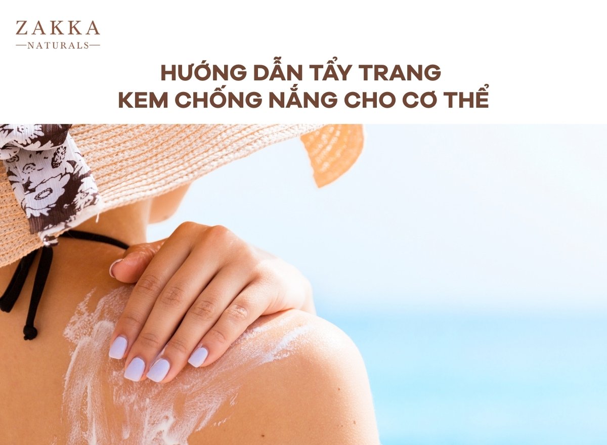 Tẩy trang kem chống nắng như thế nào sạch da, trắng sáng